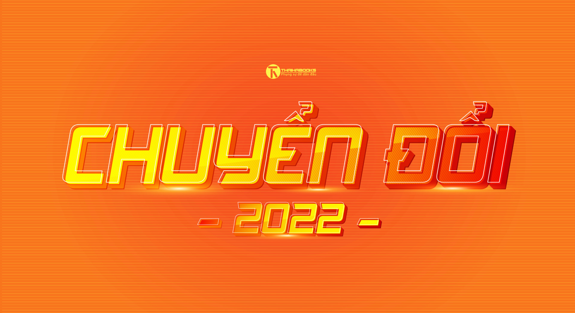 ThaiHaBooks – Slogan năm 2022: CHUYỂN ĐỔI